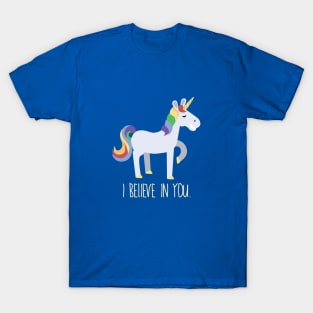 A Unicorn Who Believes in You T-Shirt